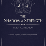 The Shadow & Strength Tarot Companion (whole-deck reference library)